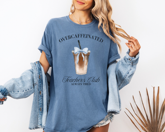 Overcaffeinated Teachers Club T-Shirt