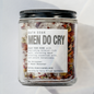 Men Do Cry Bath Soak Glass Jar