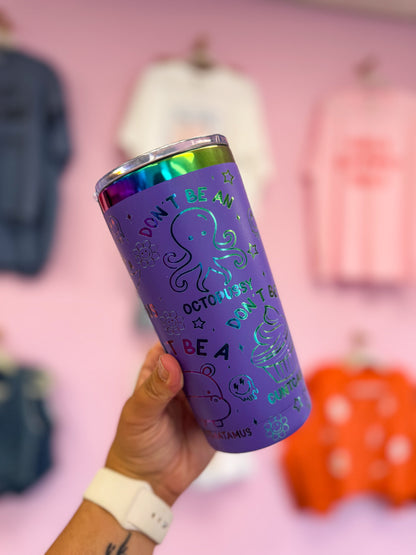 Don’t Be Quotes 20oz Tumbler