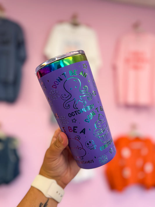 Don’t Be Quotes 20oz Tumbler