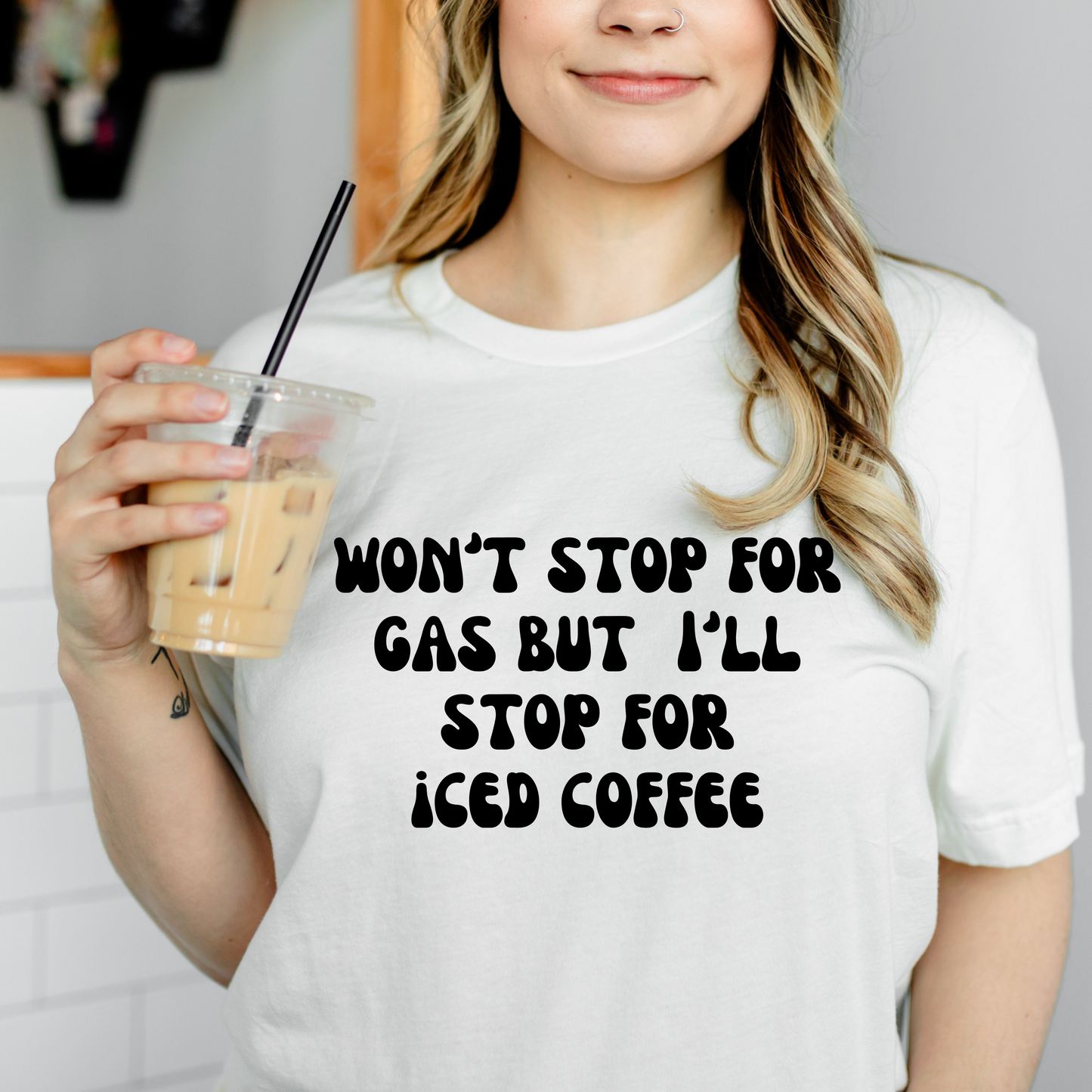 Won’t Stop For Gas But I’ll Stop For Iced Coffee